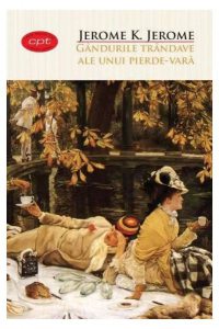Gândurile trândave ale unui pierde-vară