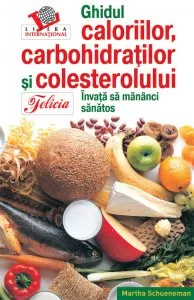 Ghidul caloriilor, carbohidratilor si colesterolului - editie color