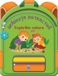 Grădinița distractivă - Explorăm natura de Catherine Metzmeyer