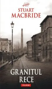 Granitul rece de Stuart MacBride