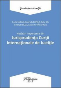 Hotarari importante din Jurisprudenta Curtii Internationale de Justitie