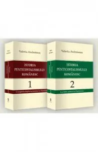 Istoria penticostalismului romanesc vol.1+2 de Valeriu Andreiescu