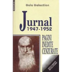Jurnal 1947-1952. Pagini inedite cenzurate de Gala Galaction
