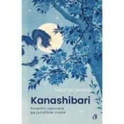 Kanashibari. Povestiri japoneze pe jumatate visate de George Moise