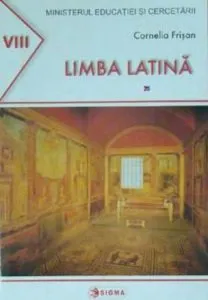 Limba latina. Manual clasa a VIII-a de Cornelia Frisan