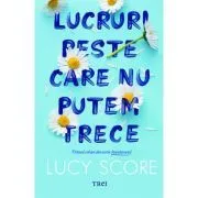 Lucruri peste care nu putem trece de Lucy Score
