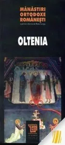 Manastiri ortodoxe romanesti. Oltenia de Radu Lungu