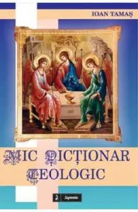 Mic dictionar teologic de Ioan Tamas