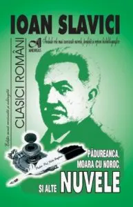 Padureanca, Moara cu noroc si alte Nuvele de Ioan Slavici