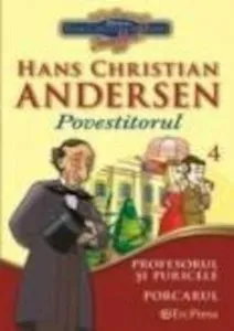 Povestitorul nr. 4 - Profesorul si puricele. Porcarul (carte + DVD) de Hans Christian Andersen