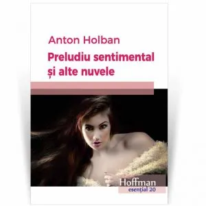 Preludiu sentimental si alte nuvele de Anton Holban