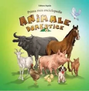 Prima mea enciclopedie. Animale domestice