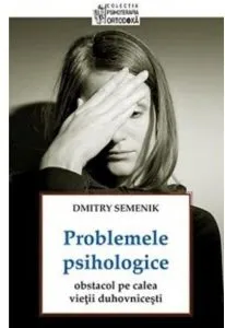 Problemele psihologice de Dmitry Semenik