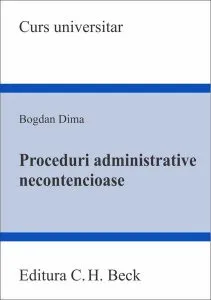 Proceduri administrative necontencioase de Bogdan Dima