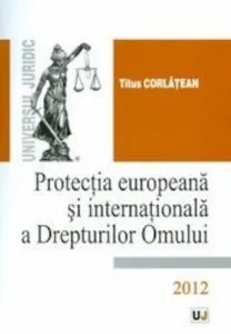 Protectia europeana si internationala a Drepturilor Omului