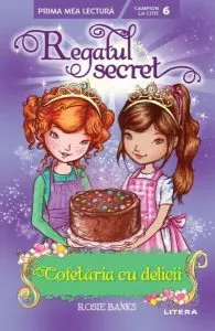 Regatul secret. Cofetăria cu delicii (Nivelul 6) de Rosie Banks