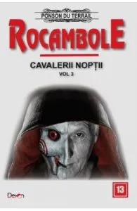 Rocambole: Cavalerii Noptii Vol.3 de Ponson du Terrail
