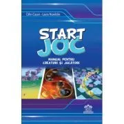 Start joc: Manual pentru creatori si jucatori de Calin Cazan