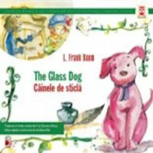 The glass dog / Cainele de sticla de L. Frank Baum