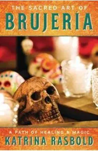 The Sacred Art of Brujeria de Katrina Rasbold