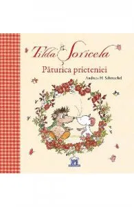 Tilda Soricela. Paturica prieteniei de Andreas H. Schmachtl