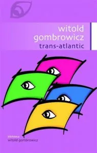 Trans-Atlantic de Witold Gombrowicz