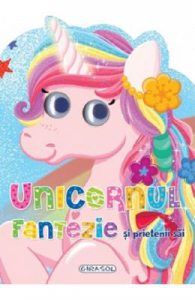 Unicornul Fantezie si prietenii sai
