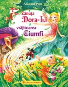 Zanuta Dora-Li si vrajitoarea Ciumfi de Anastasia Popa