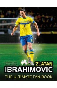 Zlatan Ibrahimovic: The Ultimate Fan Book