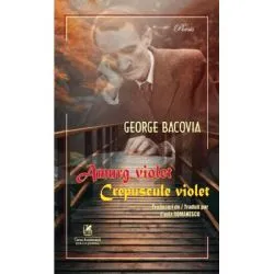 Amurg violet. Crepuscule violet de George Bacovia