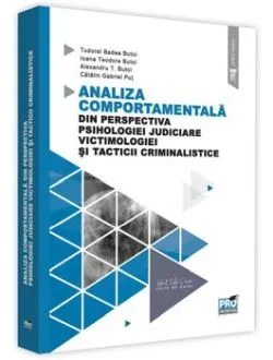 Analiza comportamentala din perspectiva psihologiei judiciare, victimologiei si tacticii criminalistice de Ioana Teodora Butoi