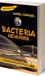 Bacteria Nemuririi de Aurel Carasel