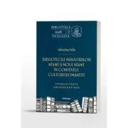 Bibliotecile Manastirilor Neamt si Noul Neamt in contextul culturii romanesti. Studii si texte de Valentina Pelin