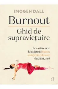 Burnout. Ghid de supravietuire de Imogen Dall