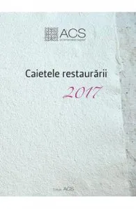 Caietele restaurarii 2017
