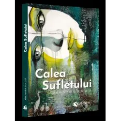 Calea Sufletului. Editie adaugita de Ducuta Ana Maria