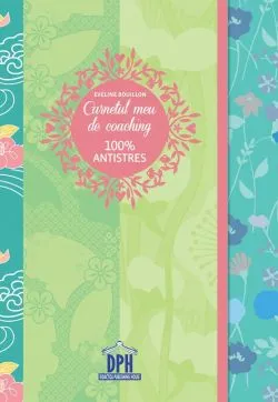 Carnetul meu de coaching - Antistres de Eveline Bouillon