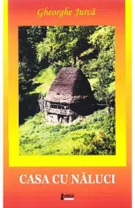 Casa cu naluci de Gheorghe Jurca