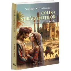 Colina indragostitilor. Povestiri orientale de Nicolae C. Batzaria