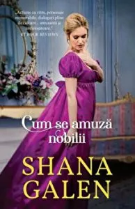 Cum se amuza nobilii de Shana Galen
