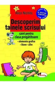 Descoperim tainele scrisului - Clasa pregatitoare - Caiet de Alice Nichita