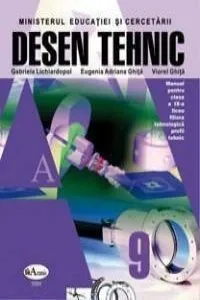 Desen tehnic. Manual clasa a IX-a