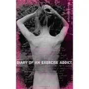 Diary of an Exercise Addict de Peach Friedman