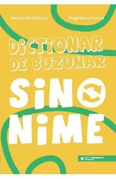 Dictionar de buzunar: Sinonime de Aurelia Barbulescu