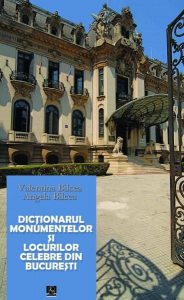 Dictionarul monumentelor si locurilor celebre din Bucuresti