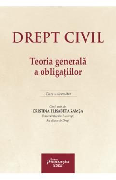 Drept civil. Teoria generala a obligatiilor. Curs universitar