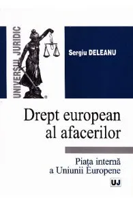 Drept european al afacerilor de Sergiu Deleanu