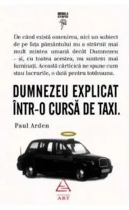 Dumnezeu explicat intr-o cursa de taxi de Paul Arden