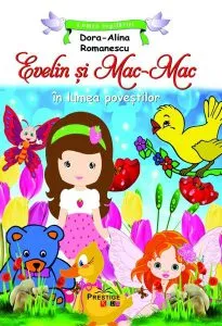 Evelin și Mac-Mac în lumea poveștilor de Dora Alina Romanescu