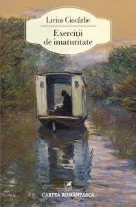 Exercitii de imaturitate de Livius Ciocarlie
